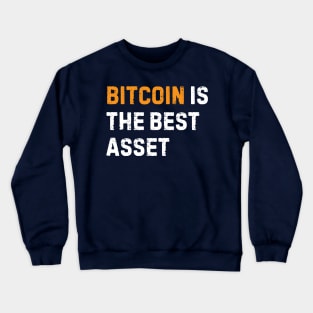 Bitcoin is the best asset Crewneck Sweatshirt